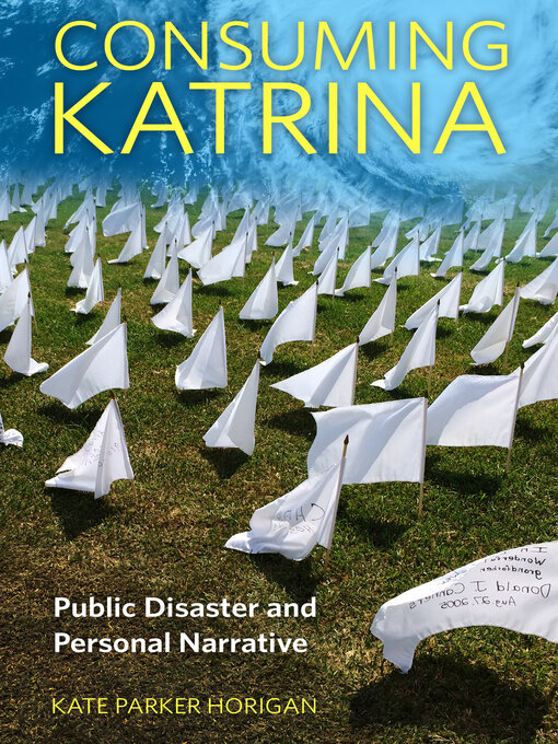 Title details for Consuming Katrina by Kate Parker Horigan - Available